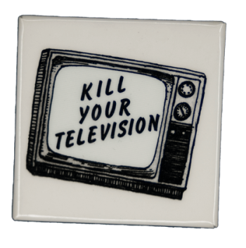 a button that says 'kill your television'