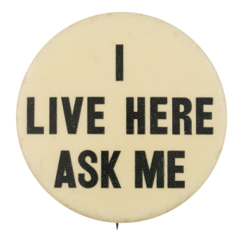 a button that says 'i live here ask me'