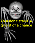 a skeleton over the text 'you don't stand a ghost of a chance